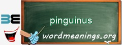 WordMeaning blackboard for pinguinus